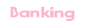 Banking